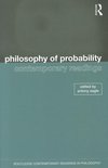 Eagle, A: Philosophy of Probability: Contemporary Readings