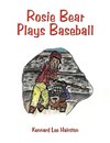 Rosie Bear Plays Baseball