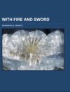 With Fire and Sword; a tale of the past