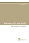 Geschlecht, Ehe und Familie