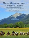 Alpenüberquerung - hoch zu Ross