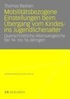 Mobilitätsbezogene Einstellungen beim Übergang vom Kindes- ins Jugendlichenalter