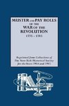 Muster and Pay Rolls of the War of the Revolution, 1775-1783