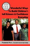 111 Wonderful Ways To Build Children's Self Esteem & Confidence Everyday