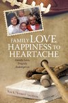 Family Love, Happiness to Heartache