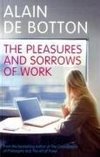 The Pleasures and Sorrows of Work