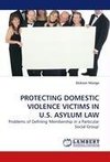 PROTECTING DOMESTIC VIOLENCE VICTIMS IN U.S. ASYLUM LAW