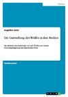 Die Darstellung des Wolfes in den Medien