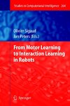 From Motor Learning to Interaction Learning in Robots