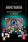 Kelsen, K: Unleashing the Power of Digital Signage