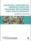 Cultural-Historical Perspectives on Teacher Education and De