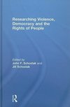 Schostak, J: Researching Violence, Democracy and the Rights