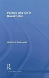 Ostrowski, W: Politics and Oil in Kazakhstan