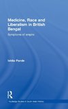 Pande, I: Medicine, Race and Liberalism in British Bengal