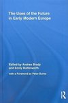 Brady, A: Uses of the Future in Early Modern Europe