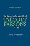 The Theory and Scholarship of Talcott Parsons to 1951