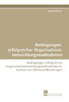 Bedingungen erfolgreicher Organisations- entwicklungsmaßnahmen