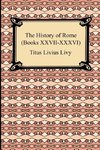 The History of Rome (Books XXVII-XXXVI)