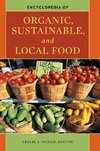 Encyclopedia of Organic, Sustainable, and Local Food