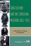 Igbo Culture and the Christian Missions 1857-1957