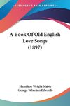 A Book Of Old English Love Songs (1897)