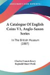 A Catalogue Of English Coins V1, Anglo-Saxon Series