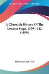 A Chronicle History Of The London Stage, 1559-1642 (1890)