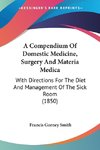 A Compendium Of Domestic Medicine, Surgery And Materia Medica