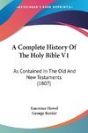 A Complete History Of The Holy Bible V1