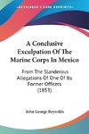 A Conclusive Exculpation Of The Marine Corps In Mexico