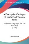 A Descriptive Catalogue Of Useful And Valuable Books