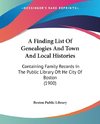 A Finding List Of Genealogies And Town And Local Histories