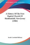 A History Of The First Baptist Church Of Haddonfield, New Jersey (1906)