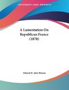 A Lamentation On Republican France (1870)