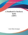 A Notebook In Northern Spain (1897)