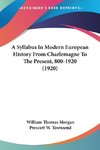 A Syllabus In Modern European History From Charlemagne To The Present, 800-1920 (1920)