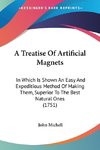 A Treatise Of Artificial Magnets