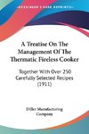 A Treatise On The Management Of The Thermatic Fireless Cooker