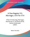 A True Register V3, Marriages, 1551 To 1754