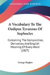 A Vocabulary To The Oedipus Tyrannus Of Sophocles