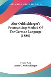 Ahn-Oehlschlaeger's Pronouncing Method Of The German Language (1880)