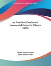 An American Continental Commercial Union Or Alliance (1889)