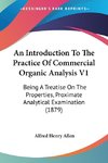 An Introduction To The Practice Of Commercial Organic Analysis V1