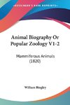 Animal Biography Or Popular Zoology V1-2