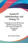 Annals Of Ophthalmology And Otology V4