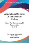 Annotations On Some Of The Messianic Psalms