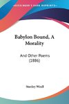 Babylon Bound, A Morality