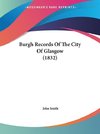 Burgh Records Of The City Of Glasgow (1832)