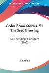 Cedar Brook Stories, V2 The Seed Growing