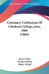 Centenary Celebration Of Cheshunt College, June, 1868 (1868)